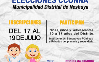 INSCRIPCIÓN PARA LAS ELECCIONES DEL CONSEJO CONSULTIVO DE NIÑAS, NIÑOS Y ADOLESCENTES (CCONNA) DISTRITAL DE NESHUYA 2023.