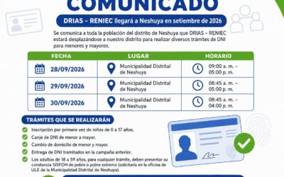COMUNICADO A LA POBLACIÓN | CAMPAÑA DRIAS – RENIEC EN NESHUYA